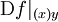 \operatorname{D}f|_{(x)y}