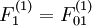 F_1^{(1)} = F_{01}^{(1)}