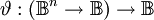 \vartheta  : (\mathbb{B}^n \to \mathbb{B}) \to \mathbb{B}