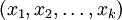 (x_1, x_2, \ldots, x_k)\!