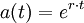 a(t)=e^{r \cdot t}