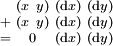 \begin{smallmatrix}   & (x\  y) & (\operatorname{d}x) & (\operatorname{d}y) \\ + & (x\  y) & (\operatorname{d}x) & (\operatorname{d}y) \\ = &    0    & (\operatorname{d}x) & (\operatorname{d}y) \\ \end{smallmatrix}
