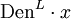 \operatorname{Den}^L \cdot x