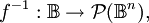 f^{-1} : \mathbb{B} \to \mathcal{P}(\mathbb{B}^n),