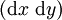 (\operatorname{d}x\ \operatorname{d}y)