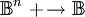 \mathbb{B}^n\ +\!\to \mathbb{B}