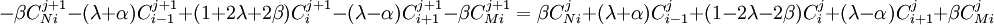  -\beta C_{Ni}^{j+1}-(\lambda+\alpha)C_{i-1}^{j+1} +(1+2\lambda+2\beta)C_{i}^{j+1}-(\lambda-\alpha)C_{i+1}^{j+1}-\beta C_{Mi}^{j+1} = \beta C_{Ni}^{j}+(\lambda+\alpha)C_{i-1}^{j} +(1-2\lambda-2\beta)C_{i}^{j}+(\lambda-\alpha)C_{i+1}^{j}+\beta C_{Mi}^{j}