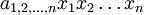 a_{1,2,\ldots,n}x_1x_2\ldots x_n \!