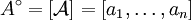 A^\circ = [\mathcal{A}] = [a_1, \ldots, a_n]