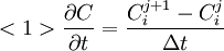 <1> \frac{\partial C}{\partial t} = \frac{C_{i}^{j + 1} - C_{i}^{j}}{\Delta t}