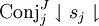 \operatorname{Conj}_j^J \downharpoonleft s_j \downharpoonright