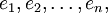 e_1, e_2, \ldots, e_n,\!
