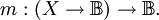 m : (X \to \mathbb{B}) \to \mathbb{B}.