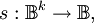 s&nbsp;: \mathbb{B}^k \to \mathbb{B},