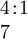 \begin{array}{l} 4\!:\!1 \\ 7 \end{array}