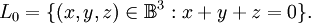 L_0 = \{ (x, y, z) \in \mathbb{B}^3 : x + y + z = 0 \}.