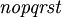 \mathit{n} \mathit{o} \mathit{p} \mathit{q} \mathit{r} \mathit{s} \mathit{t} \,\!