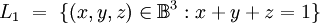 L_1 ~=~ \{ (x, y, z) \in \mathbb{B}^3 : x + y + z = 1 \}