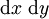 \operatorname{d}x\ \operatorname{d}y